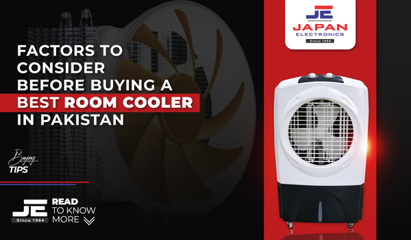 Factors to consider before buying a Best Room Cooler in Pakistan