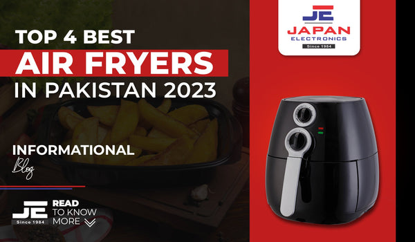 Top 4 Best Air Fryers in Pakistan 2023 - Japan Electronics