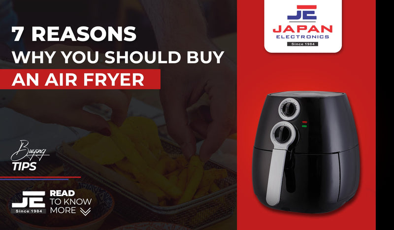 7 Reasons Why You Should Buy an Air Fryer - Japan Electronics