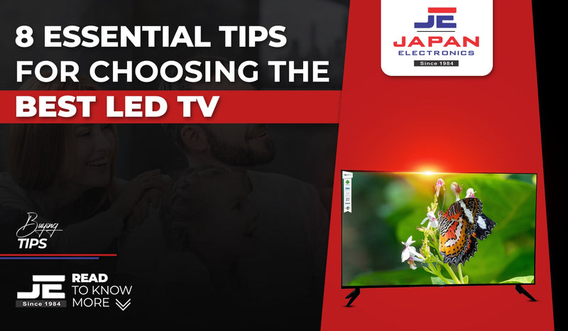 8 Essential Tips for Choosing the Best LED TV - Japan Electronics