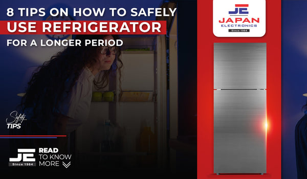 8 Tips on How to Safely Use Refrigerator for a Longer Period - Japan Electronics