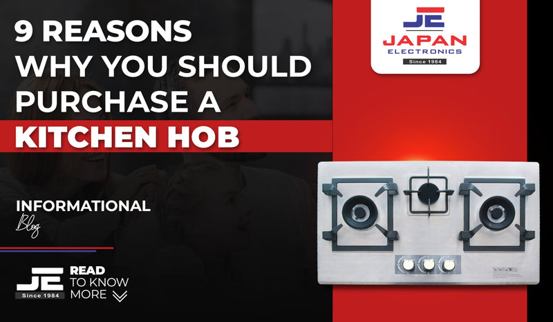 9 reasons why you should purchase a Kitchen Hob - Japan Electronics