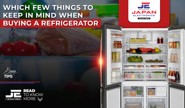 Which few things to keep in mind when buying a Refrigerator