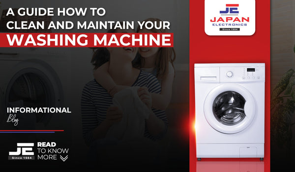 A Guide How to Clean and Maintain Your Washing Machine - Japan Electronics