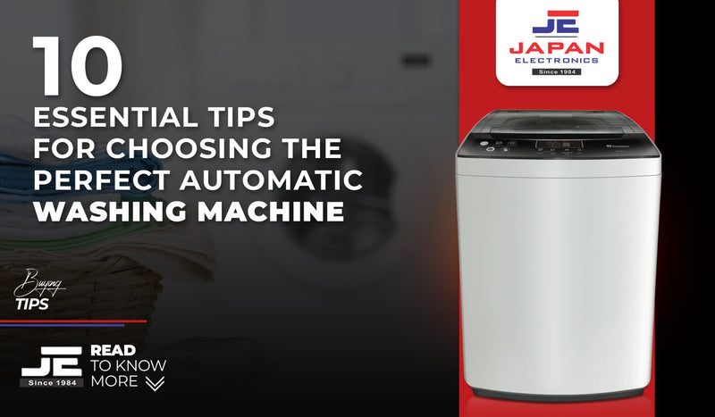 Essential 10 Tips for Choosing the Perfect Automatic Washing Machine - Japan Electronics