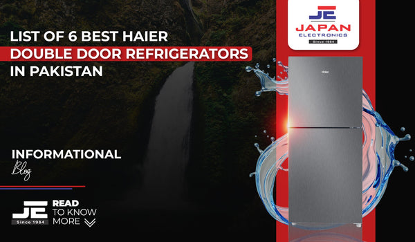 List of 6 best Haier Double Door Refrigerators in Pakistan - Japan Electronics