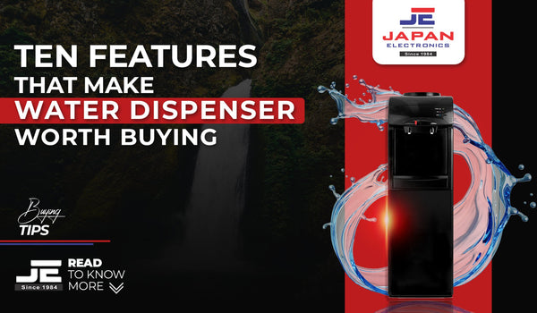 Ten features that make Water Dispenser worth buying - Japan Electronics