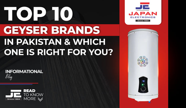 Top 10 Geyser Brands in Pakistan: Which One Is Right for You? - Japan Electronics