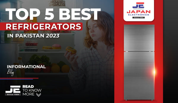 Top 5 Best Refrigerators in Pakistan 2023 - Japan Electronics