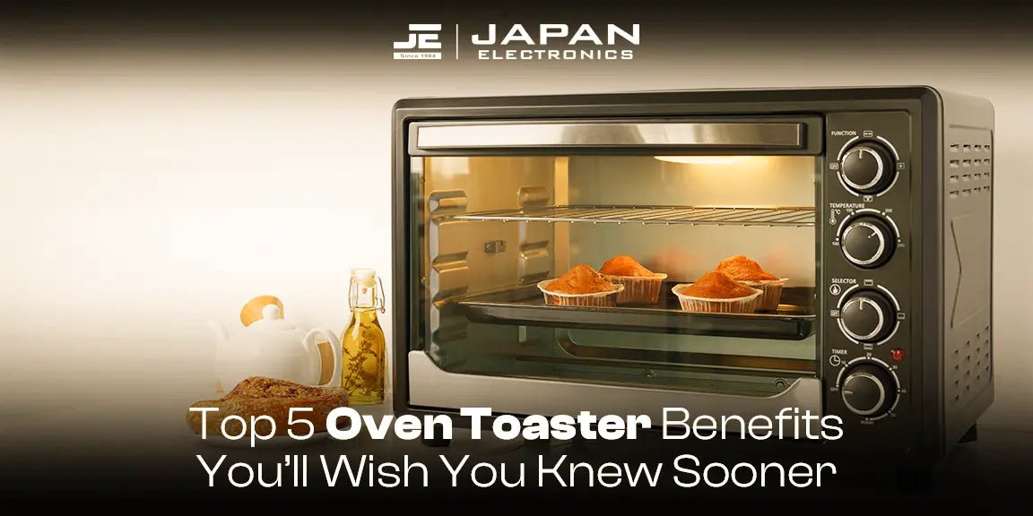 Top 5 Oven Toaster Benefits You’ll Wish You Knew Sooner
